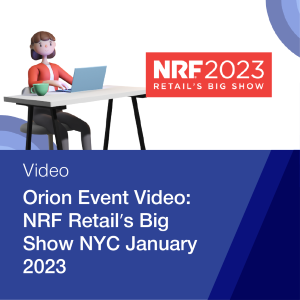 Orion Event Video NRF Retail's Big Show NYC January 2023