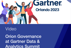 Orion Governance at Gartner Data and Analytics Summit Orlando March 2023