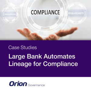 orion governance case study large bank automates lineage for compliance
