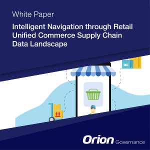 orion governance whitepaper intelligent navigation through retail unified commerce supply chain data landscape